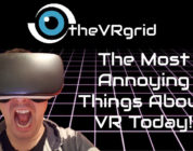 The Most Annoying Things About VR today!