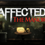 Affected – The Manor