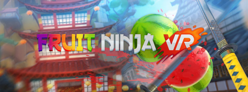 Fruit Ninja VR