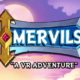 Mervils: A VR Adventure