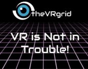 VR is Not in Trouble!