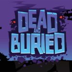 Dead and Buried