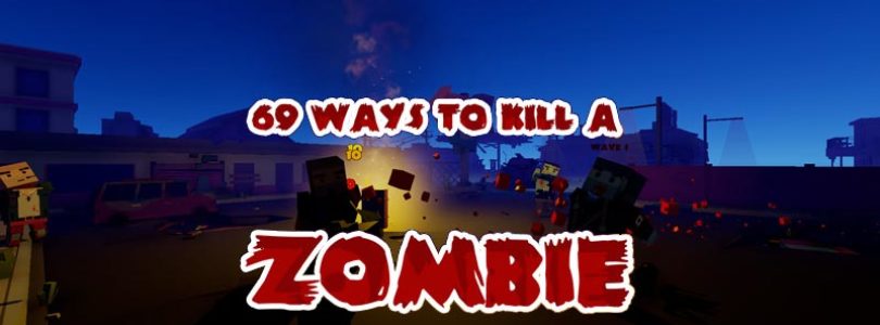 69 Ways to Kill a Zombie