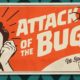 Attack of the Bugs