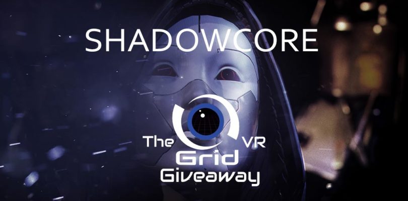 Shadowcore Steam VR Giveaway
