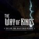 The Way of Kings: Escape the Shattered Plains