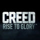 Creed: Rise to Glory