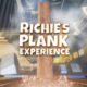 Richie’s Plank Experience