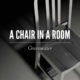 A Chair in a Room: Greenwater