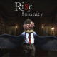 Rise of Insanity