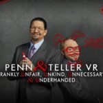 Penn & Teller VR: F, U, U, U & U