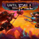 Until You Fall