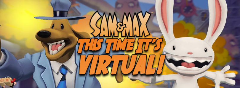 Sam & Max: This Time It’s Virtual!