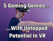 5 Genres With Untapped Potential In VR