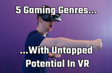 5 Genres With Untapped Potential In VR