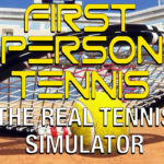 First Person Tennis – The Real Tennis Simulator