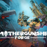 MOTHERGUNSHIP: FORGE