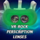 VR-Rock Prescription Lenses