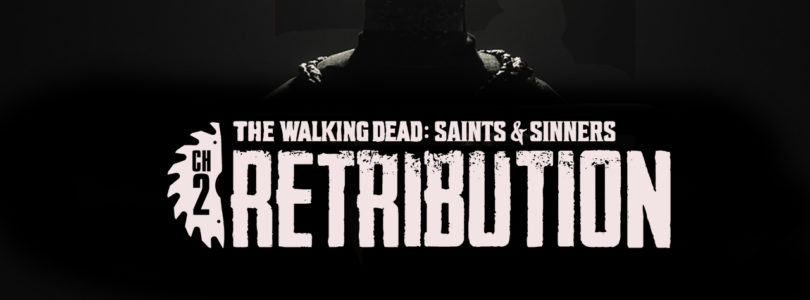 The Walking Dead: Saints & Sinners – Chapter 2: Retribution