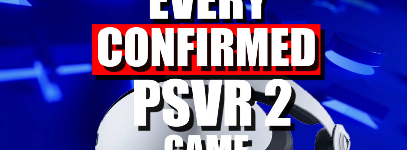 Every “CONFIRMED” PSVR 2 Game (Updated 01/29/23)