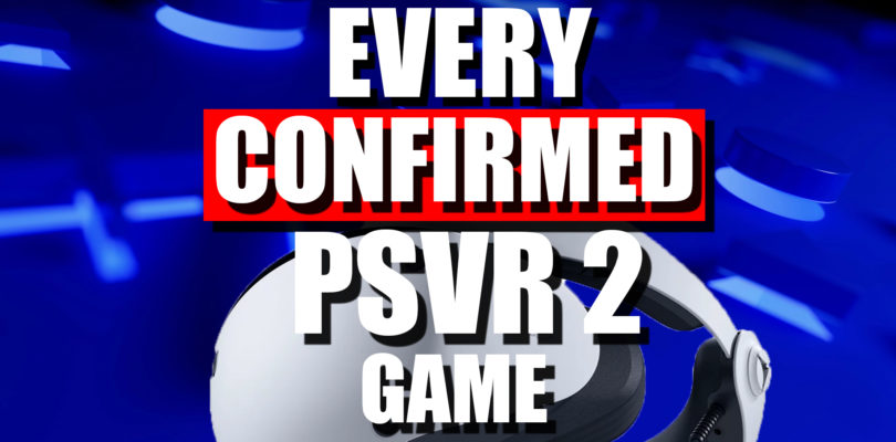 Every “CONFIRMED” PSVR 2 Game (Updated 01/31/23)