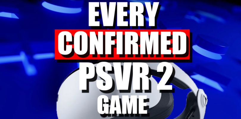 Every “CONFIRMED” PSVR 2 Game (Updated 02/21/23)