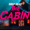 Drop Dead: The Cabin