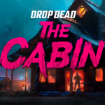 Drop Dead: The Cabin